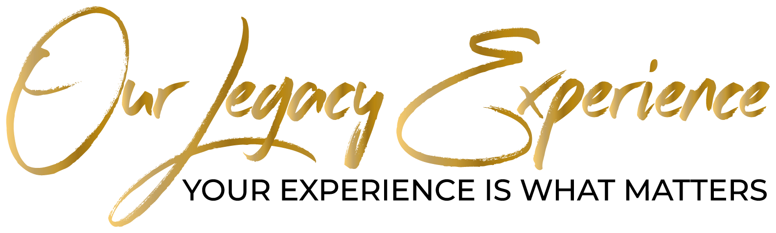 Our Legacy Experience — Your Experience Is What Matters